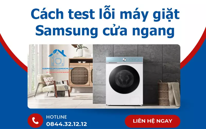 Cách test lỗi máy giặt Samsung cửa ngang
