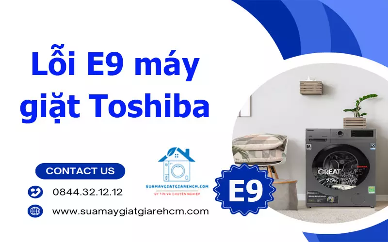 Lỗi E9 máy giặt Toshiba