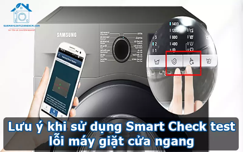 Lưu ý khi sử dụng Smart Check test lỗi máy giặt cửa ngang