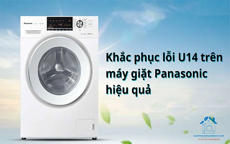 Cách khắc phục máy giặt Panasonic báo lỗi U14