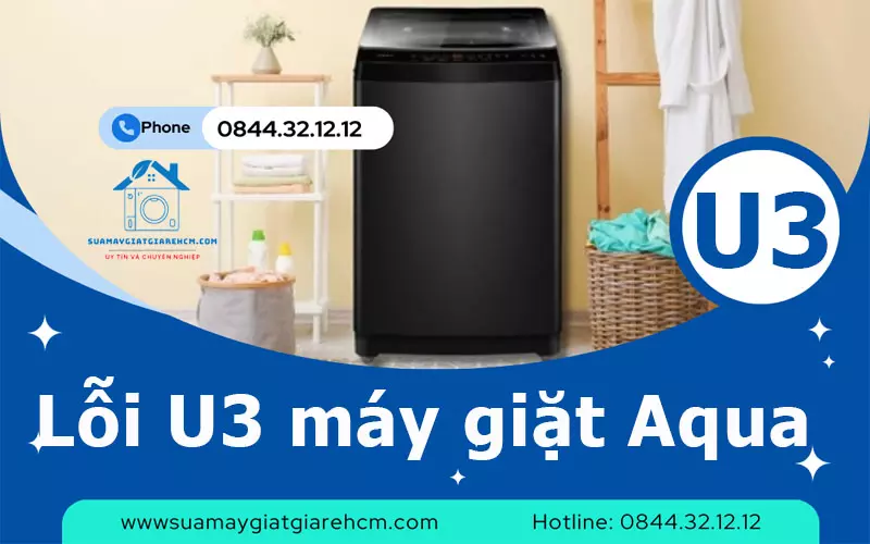 Lỗi U3 máy giặt Aqua
