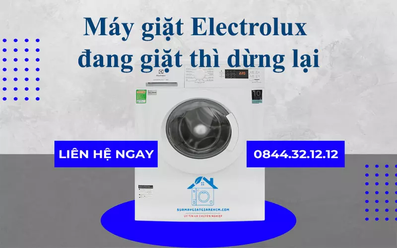 Máy giặt Electrolux đang giặt thì dừng lại