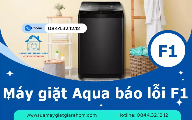 Máy giặt Aqua báo lỗi F1