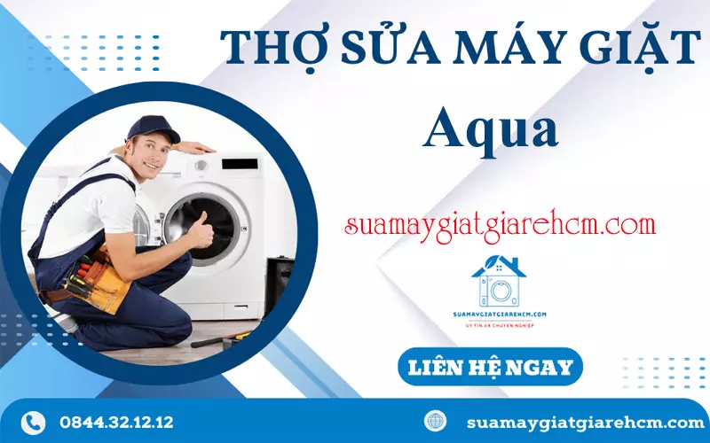 Thợ sửa máy giặt Aqua tại Suamaygiatgiarehcm.com