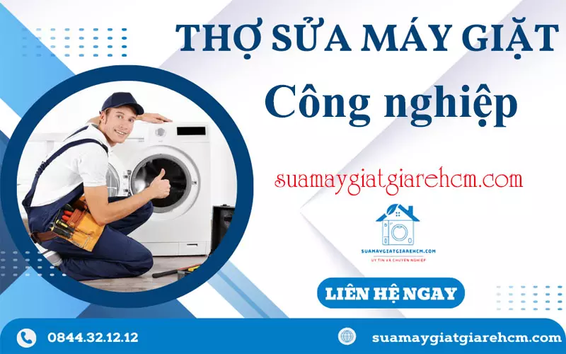 Thợ sửa máy giặt công nghiệp tại Suamaygiatgiarehcm.com