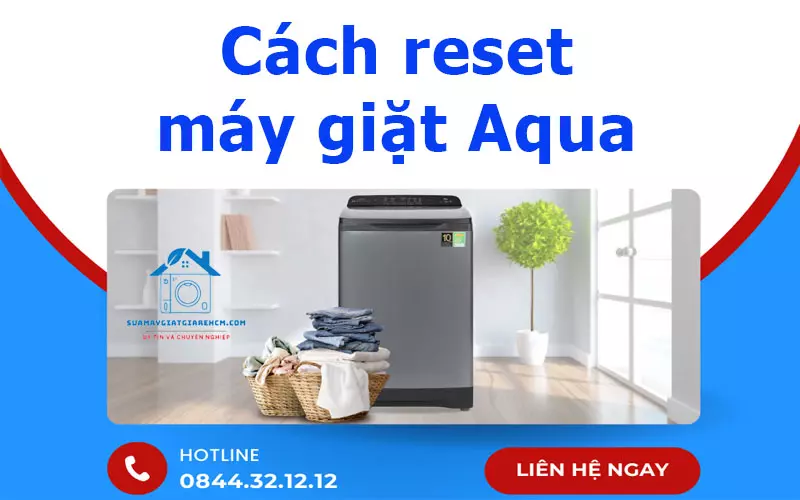 Cách reset máy giặt Aqua