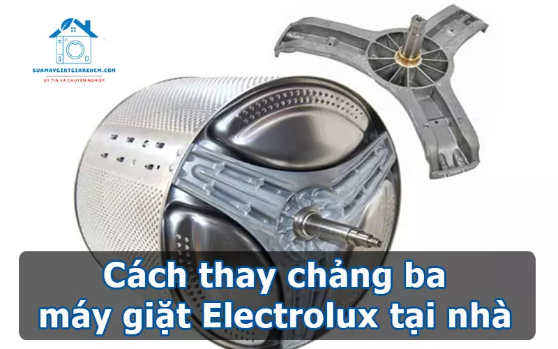 Cách thay chảng ba máy giặt Electrolux tại nhà