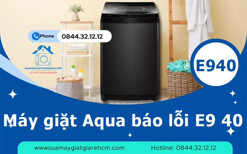 Máy giặt Aqua báo lỗi E9 40