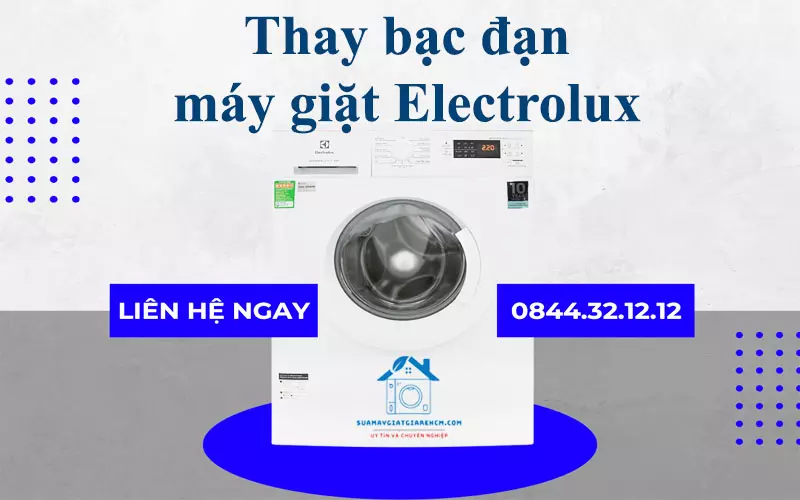 Thay bạc đạn máy giặt Electrolux